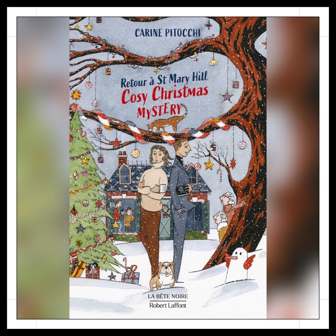 Lire la suite à propos de l’article Chroniques 2025 \ Cosy Christmas Mystery, Tome 1 – Retour à St Mary Hill de Carine Pitocchi