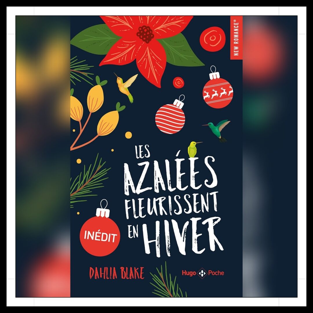 Lire la suite à propos de l’article Chroniques 2025 \ Les azalées fleurissent en hiver de Dahlia Blake