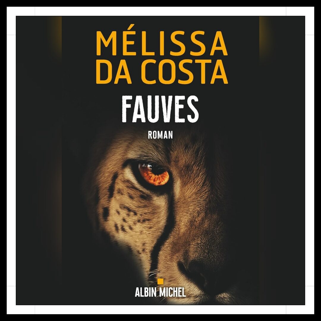Lire la suite à propos de l’article Chroniques 2026 \ Fauves de Mélissa Da Costa