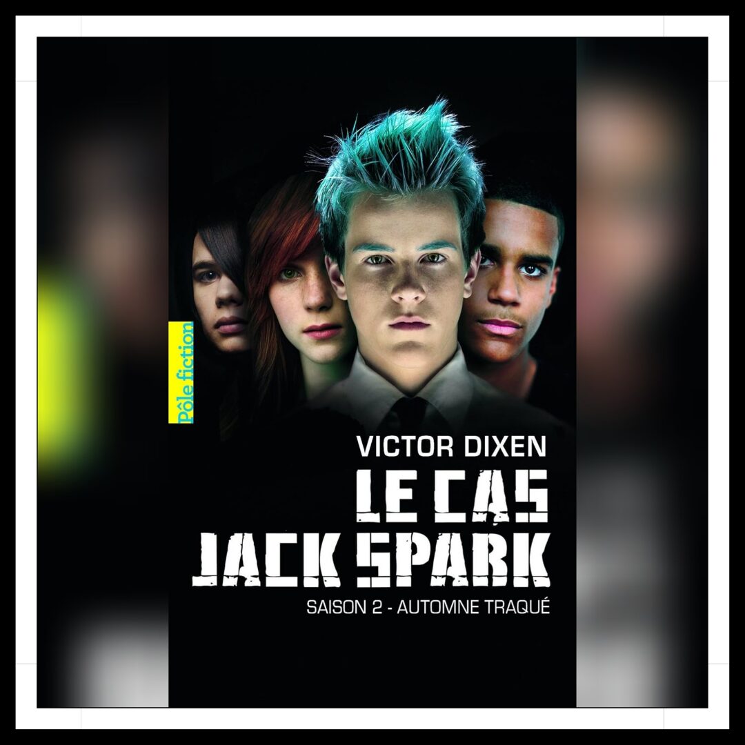 Lire la suite à propos de l’article Chroniques 2026 \ Le cas Jack Spark – Saison 2 : Automne traqué de Victor Dixen