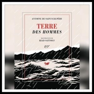 Lire la suite à propos de l’article Chroniques 2026 \ Terre des hommes d’Antoine de Saint Exupéry et illustré par Riad Sattouf