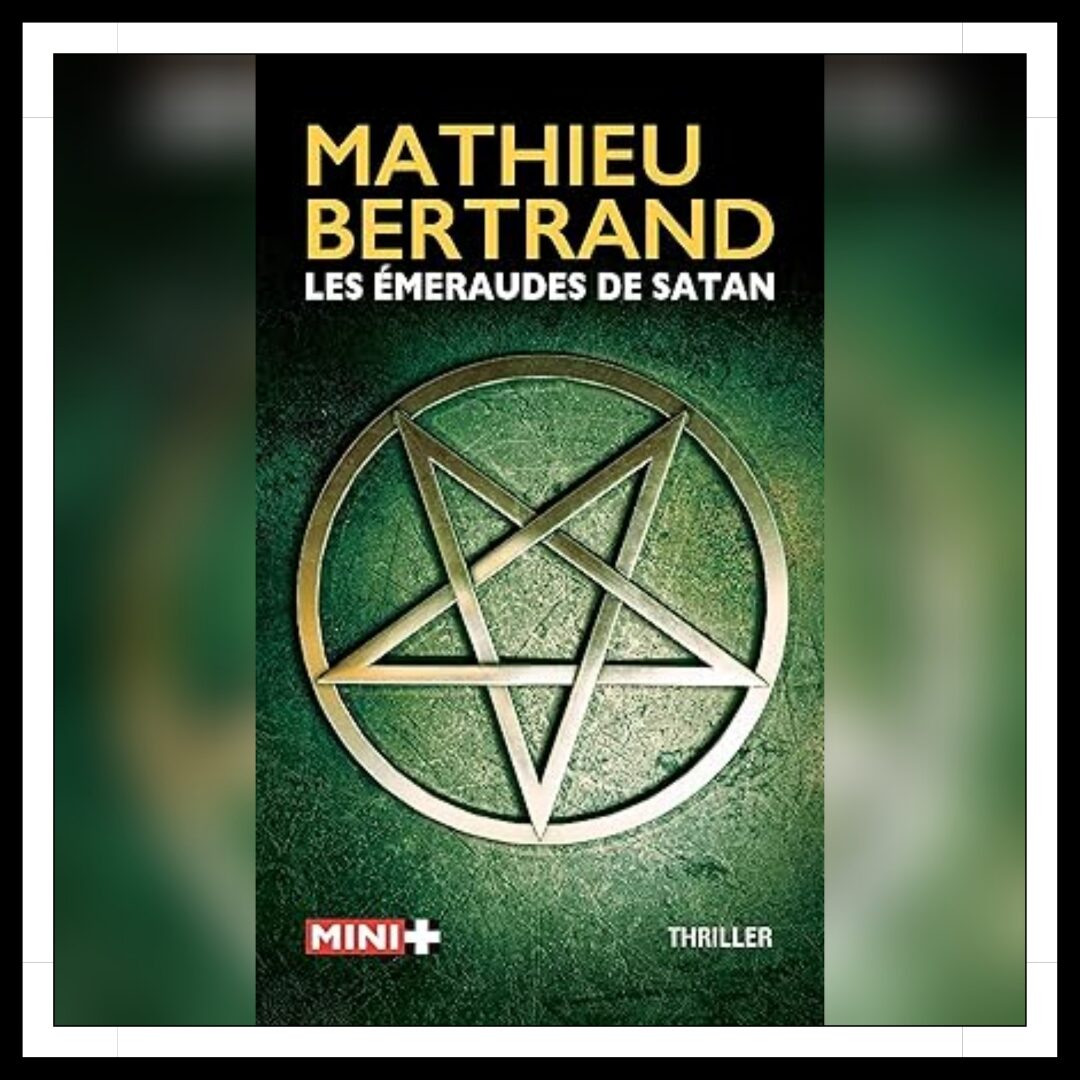 Lire la suite à propos de l’article Chroniques 2026 \ Les Emeraudes de Satan de Mathieu Bertrand