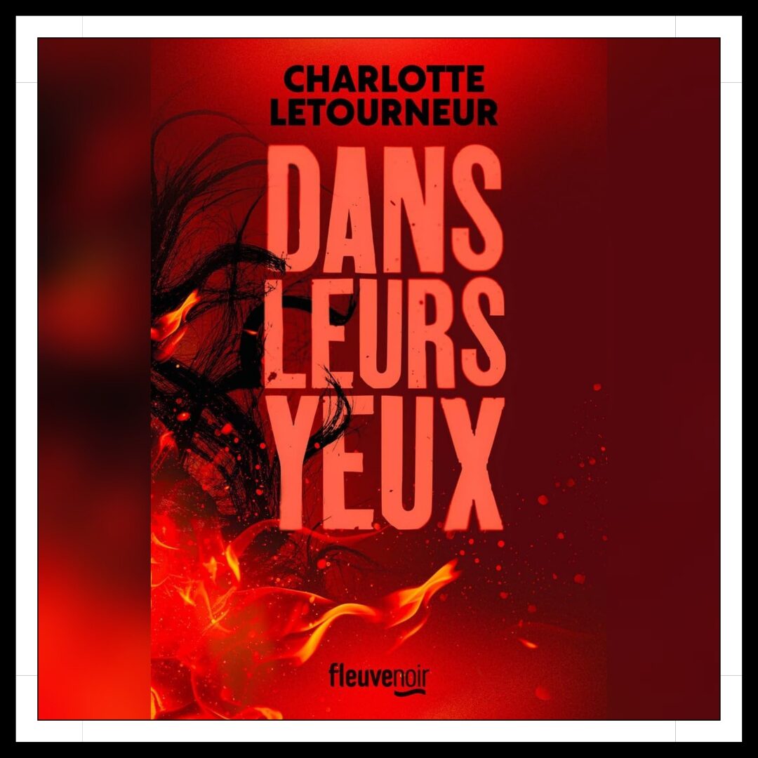 Lire la suite à propos de l’article Chroniques 2026 \ Dans leurs yeux de Charlotte Letourneur