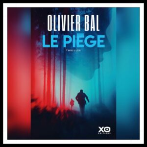 Lire la suite à propos de l’article Chroniques 2026 \ Le Piège d’Olivier Bal