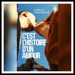 Lire la suite à propos de l’article Chroniques 2026 \ C’est l’histoire d’un amour d’Isabelle Lagarrigue