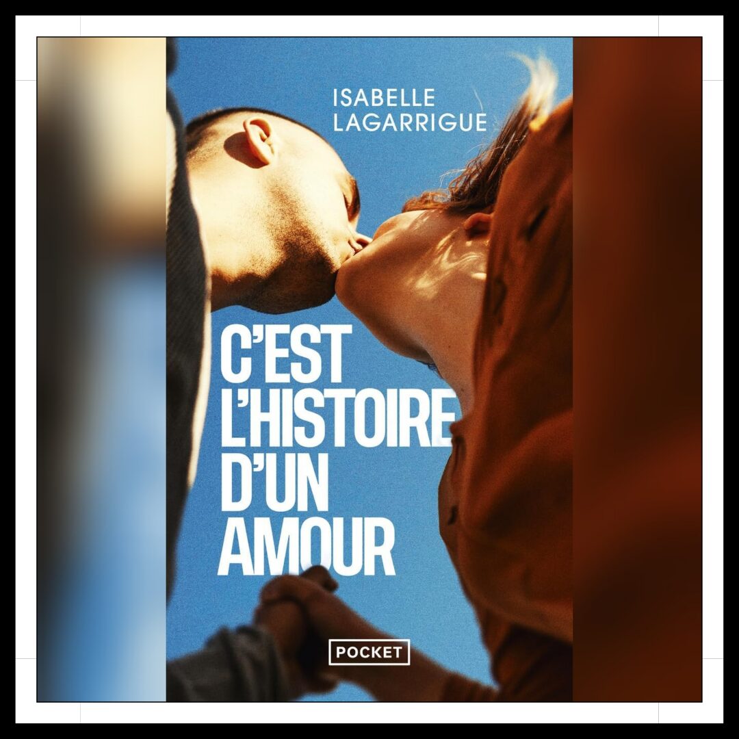 Lire la suite à propos de l’article Chroniques 2026 \ C’est l’histoire d’un amour d’Isabelle Lagarrigue