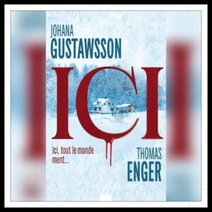 Lire la suite à propos de l’article Chroniques 2026 \ Ici de Johana Gustawsson et Thomas Enger
