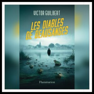 Lire la suite à propos de l’article Chroniques 2026 \ Les Diables de Beausanges de Victor Guilbert