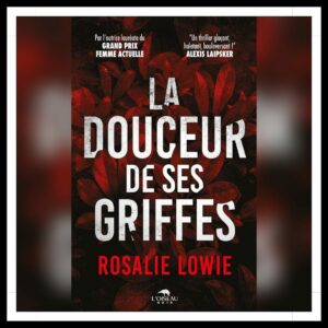 Lire la suite à propos de l’article Chroniques 2026 \ La douceur de ses griffes de Rosalie Lowie