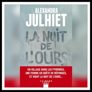 Lire la suite à propos de l’article Chroniques 2026 \ La Nuit de l’Ours d’Alexandra Julhiet
