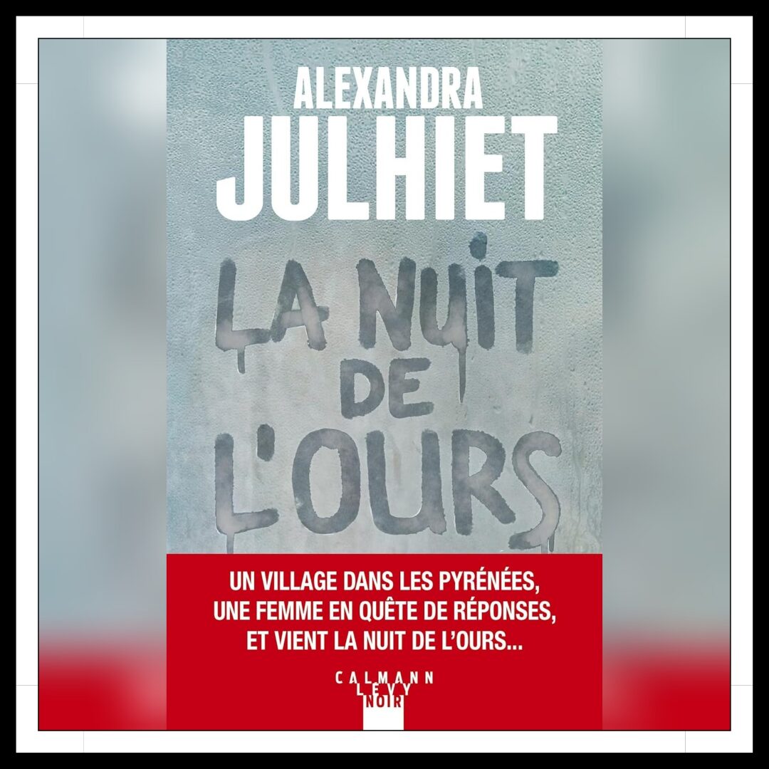 Lire la suite à propos de l’article Chroniques 2026 \ La Nuit de l’Ours d’Alexandra Julhiet