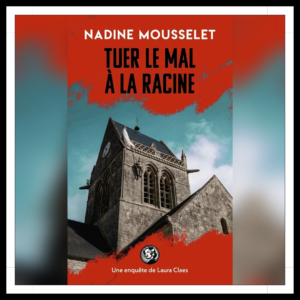 Lire la suite à propos de l’article Chroniques 2026 \ Tuer le mal à la racine de Nadine Mousselet