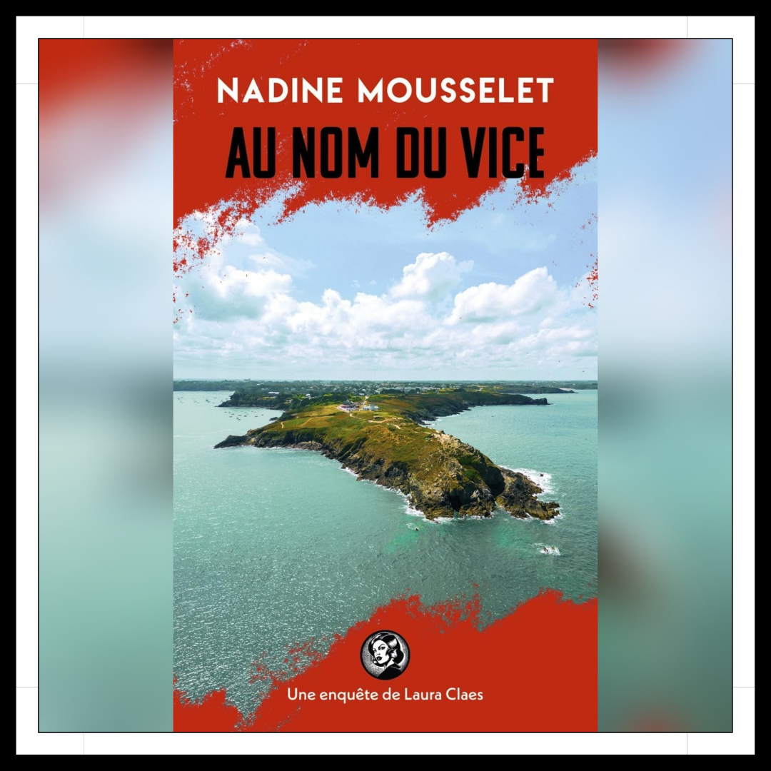 Lire la suite à propos de l’article Chroniques 2026 \ Au nom du vice de Nadine Mousselet