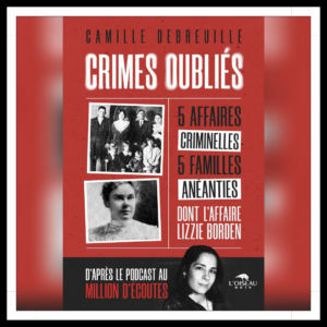 Lire la suite à propos de l’article Chroniques 2026 \ Crimes oubliés – Cinq affaires criminelles, cinq familles anéanties de Camille Debreuille