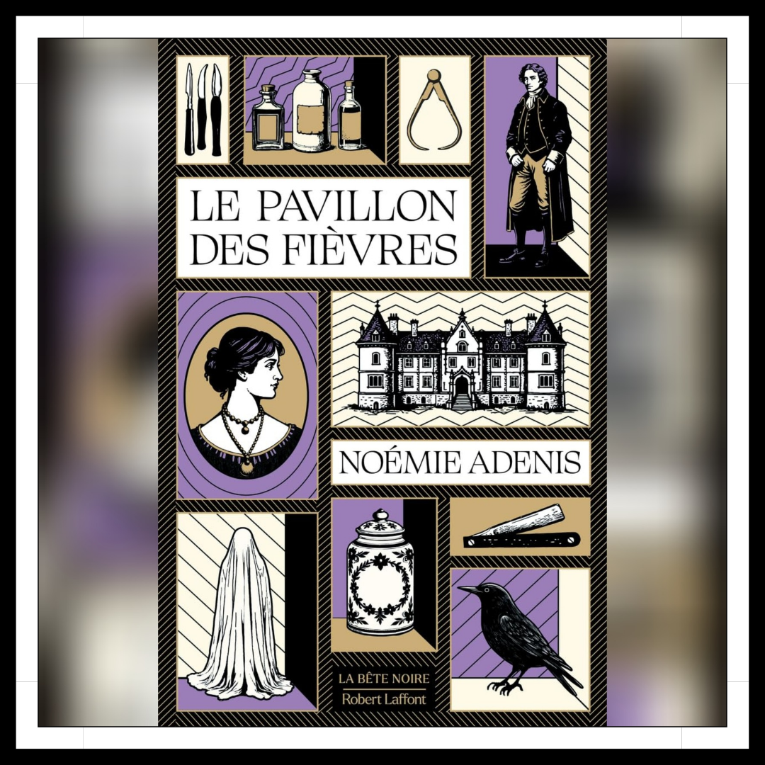 Lire la suite à propos de l’article Chroniques 2026 \ Le Pavillon des fièvres de Noémie Adenis
