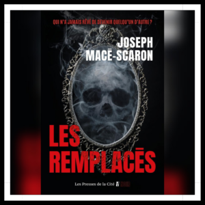 Lire la suite à propos de l’article Chroniques 2026 \ Les Remplacés de Joseph Macé-Scaron