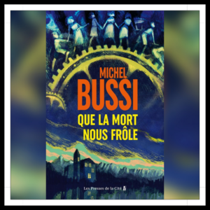Lire la suite à propos de l’article Chroniques 2026 \ Que la mort nous frôle de Michel Bussi