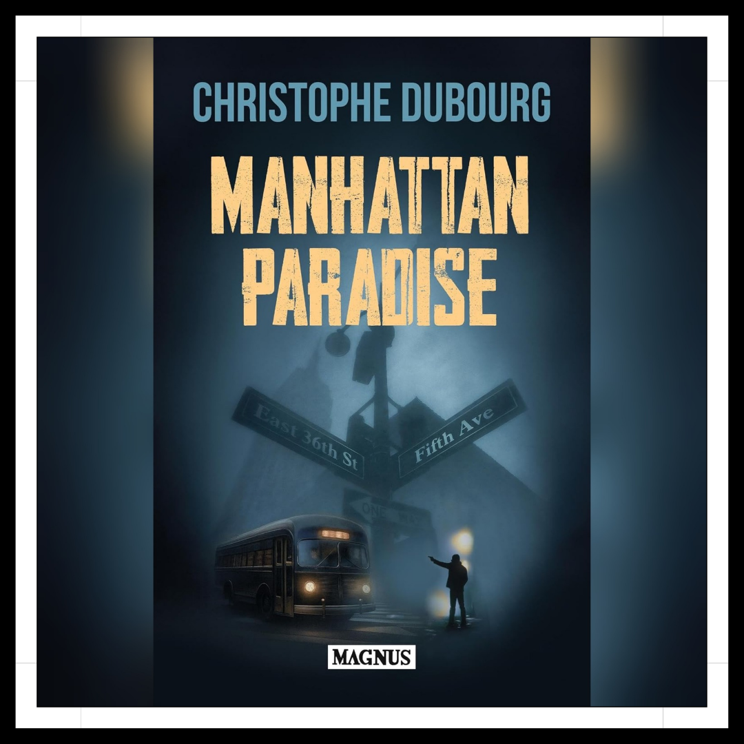 Lire la suite à propos de l’article Chroniques 2026 \ Manhattan Paradise de Christophe Dubourg