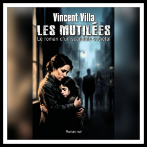 Lire la suite à propos de l’article Chroniques 2026 \ Les Mutilées de Vincent Villa